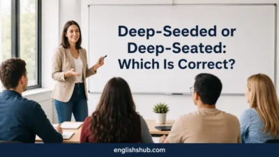 Deep-Seeded or Deep-Seated